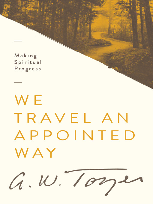 Title details for We Travel an Appointed Way by A W Tozer - Wait list